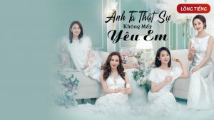 Anh ta thật sự không mấy yêu em